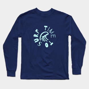 time to surf Long Sleeve T-Shirt